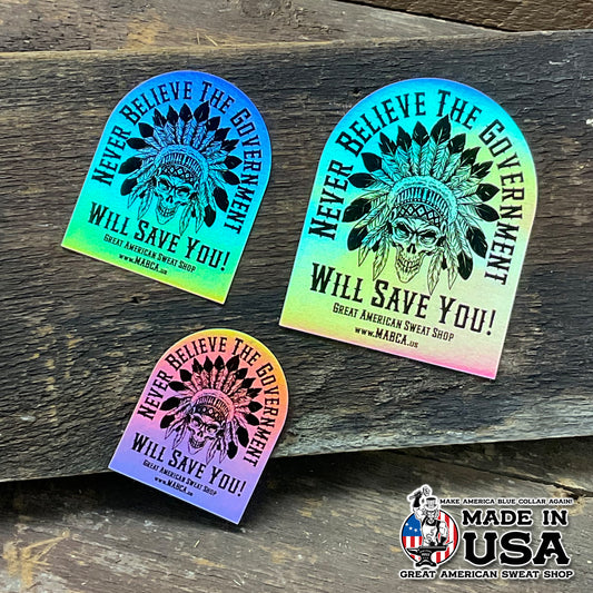 Holographic Sticker - Never believe the Government